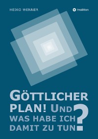 Cover Göttlicher Plan! Und was habe ich damit zu tun?