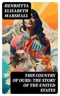 Cover This Country of Ours: The Story of the United States