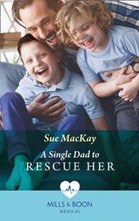 Cover Single Dad To Rescue Her (Mills & Boon Medical) (Queenstown Search & Rescue, Book 2)