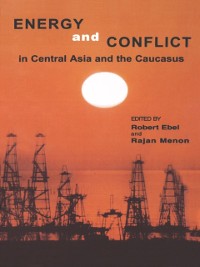 Cover Energy and Conflict in Central Asia and the Caucasus