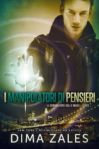 Cover I manipolatori di pensieri: Le dimensioni della mente: Libro 2