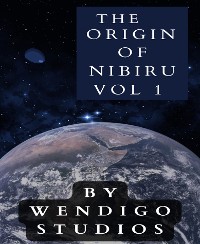 Cover The Origin Of Nibiru Vol 1