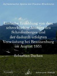 Cover Einfache Erzählung von dem schrecklichen Absturz des Schrofenberges und der dadurch erfolgten Verwüstung bei Brannenburg im August 1851