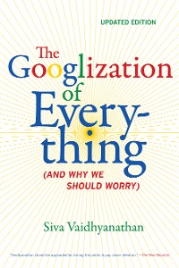 Cover The Googlization of Everything