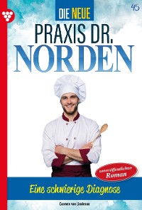 Cover Die neue Praxis Dr. Norden 45 – Arztserie