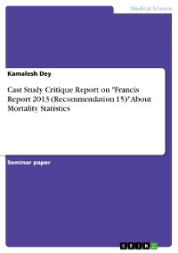 Cover Cast Study Critique Report on "Francis Report 2013 (Recommendation 15)" About Mortality Statistics