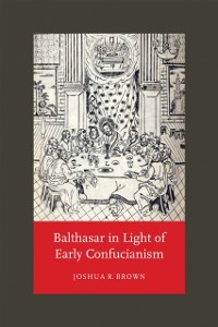 Cover Balthasar in Light of Early Confucianism