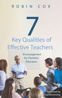 Cover 7 Key Qualities of Effective Teachers