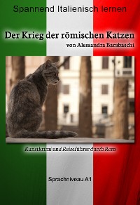 Cover Der Krieg der römischen Katzen - Sprachkurs Italienisch-Deutsch A1