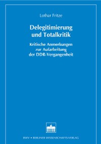 Cover Delegitimierung und Totalkritik