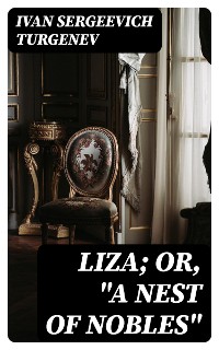 Cover Liza; Or, "A Nest of Nobles"