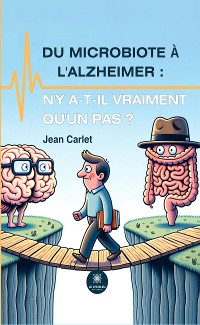 Cover Du microbiote à l’Alzheimer : n’y a-t-il vraiment qu’un pas ?