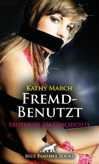 Cover FremdBenutzt | Erotische SM-Geschichte