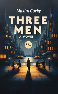 Cover Three Men A Novel