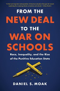 Cover From the New Deal to the War on Schools