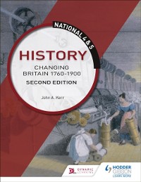 Cover National 4 & 5 History: Changing Britain 1760-1914, Second Edition