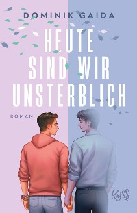 Cover Heute sind wir unsterblich