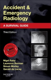 Cover Accident and Emergency Radiology: A Survival Guide