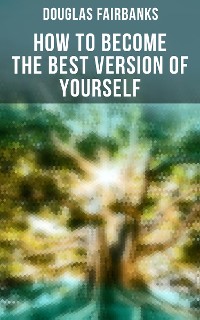 Cover How to Become the Best Version of Yourself