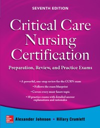 Cover Critical Care Nursing Certification: Preparation, Review, and Practice Exams, Seventh Edition