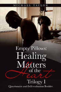 Cover Empty Pillows: Healing Matters of the Heart, Trilogy I