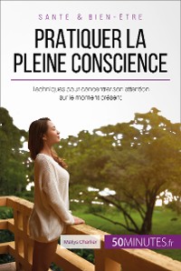 Cover Pratiquer la pleine conscience
