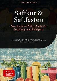 Cover Saftkur & Saftfasten: Der ultimative Detox-Guide für Entgiftung und Reinigung