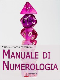 Cover Manuale di Numerologia. Impara a Leggere la Simbologia Nascosta dei Numeri per Ritrovare Affinità con il Partner e Migliorare la Tua Vita. (Ebook Italiano - Anteprima Gratis)