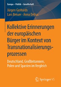 Cover Kollektive Erinnerungen der europäischen Bürger im Kontext von Transnationalisierungsprozessen
