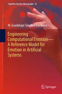 Cover Engineering Computational Emotion - A Reference Model for Emotion in Artificial Systems