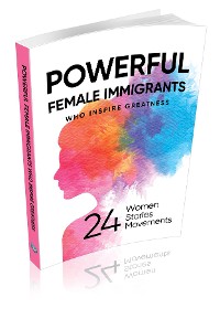 Cover POWERFUL FEMALE IMMIGRANTS