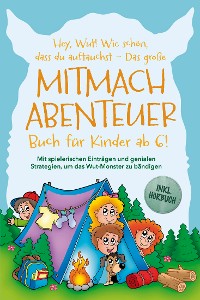 Cover Hey, Wut! Wie schön, dass du auftauchst - Das große Mitmachabenteuer Buch für Kinder ab 6! Mit spielerischen Einträgen und genialen Strategien, um das Wut-Monster zu bändigen - inkl. Hörbuch