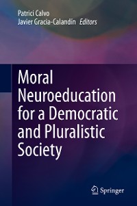 Cover Moral Neuroeducation for a Democratic and Pluralistic Society