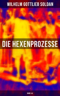 Cover Die Hexenprozesse: Band 1&2