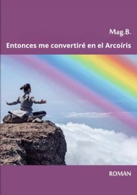 Cover Entonces me convertire en el Arcoiris