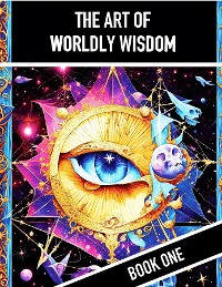 Cover The Art of Worldly Wisdom, Book One