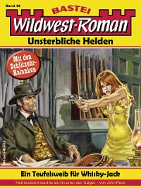 Cover Wildwest-Roman – Unsterbliche Helden 48