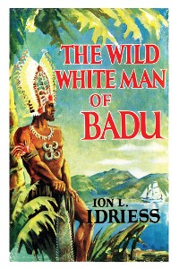 Cover The Wild White Man of Badu