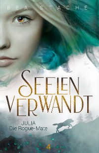 Cover Seelenverwandt, Julia - Die Rogue-Mate