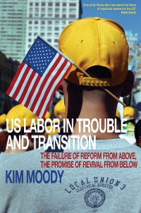 Cover US Labor in Trouble and Transition