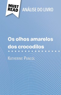 Cover Os Olhos Amarelos de Crocodilos de Katherine Pancol (Análise do livro)