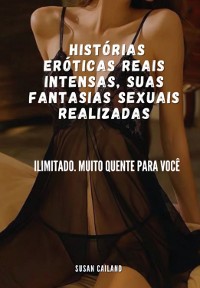 Cover Histórias Eróticas Reais Intensas, Suas Fantasias Sexuais Realizadas