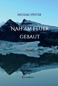 Cover Nah am Feuer gebaut