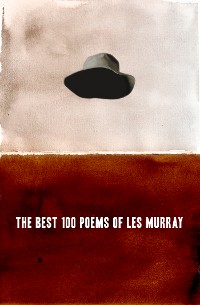 Cover The Best 100 Poems of Les Murray