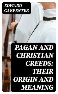 Cover Pagan and Christian Creeds: Their Origin and Meaning