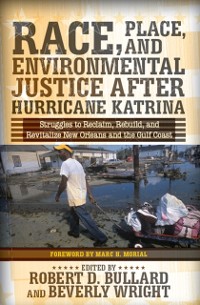 Cover Race, Place, and Environmental Justice After Hurricane Katrina