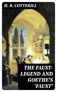 Cover The Faust-Legend and Goethe's 'Faust'