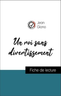 Cover Analyse de l''œuvre : Un roi sans divertissement (résumé et fiche de lecture plébiscités par les enseignants sur fichedelecture.fr)