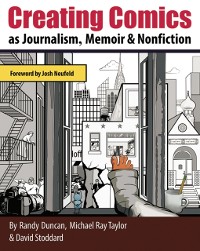 Cover Creating Comics as Journalism, Memoir and Nonfiction