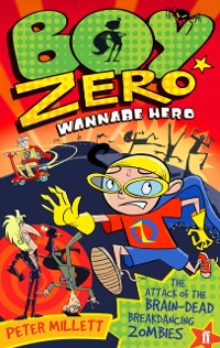 Cover Boy Zero Wannabe Hero: The Attack of the Brain-Dead Breakdancing Zombies